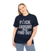 fuck around and find out  Dallas Cowboys T-Shirt/Sweatshirt/Hoodie