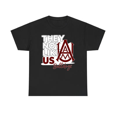 They not like Us AAMU Bulldogs Unisex T-Shirt