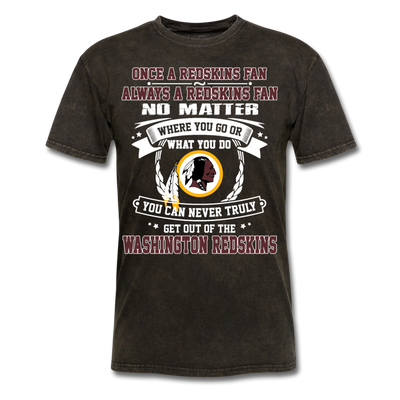 Being a Redskins fan T-Shirt - mineral black
